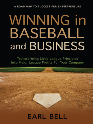 cover image of Winning in Baseball and Business: Transform Little League Principles to Major League Profits for Your Company